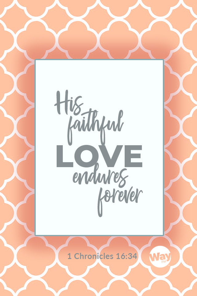His faithful love endures forever